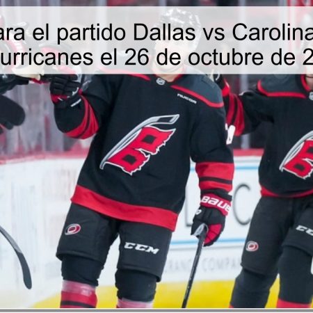 Predicción para el partido Dallas vs Carolina: ¿Triunfo de los Hurricanes el 26 de octubre de 2025?