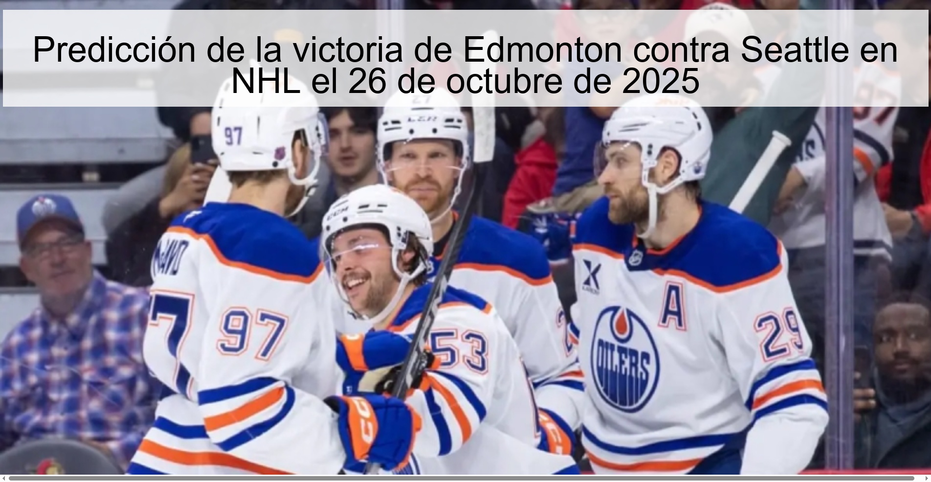 Predicción de la victoria de Edmonton contra Seattle en NHL el 26 de octubre de 2025