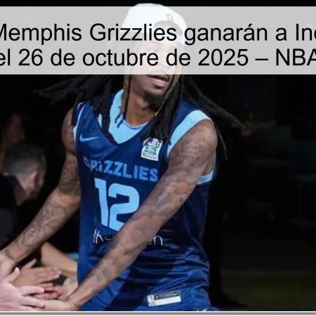 Predicción: Memphis Grizzlies ganarán a Indiana Pacers el 26 de octubre de 2025 – NBA