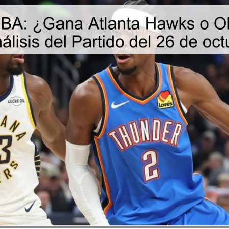 Predicción NBA: ¿Gana Atlanta Hawks o Oklahoma City Thunder? Análisis del Partido del 26 de octubre de 2025