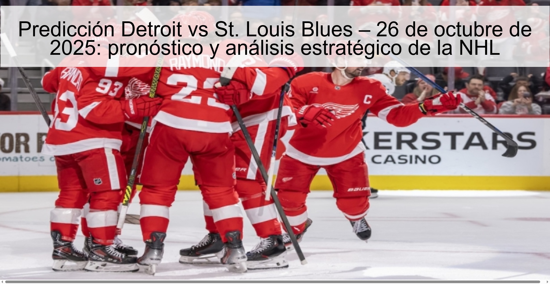 Predicción Detroit vs St. Louis Blues – 26 de octubre de 2025: pronóstico y análisis estratégico de la NHL 1 316468