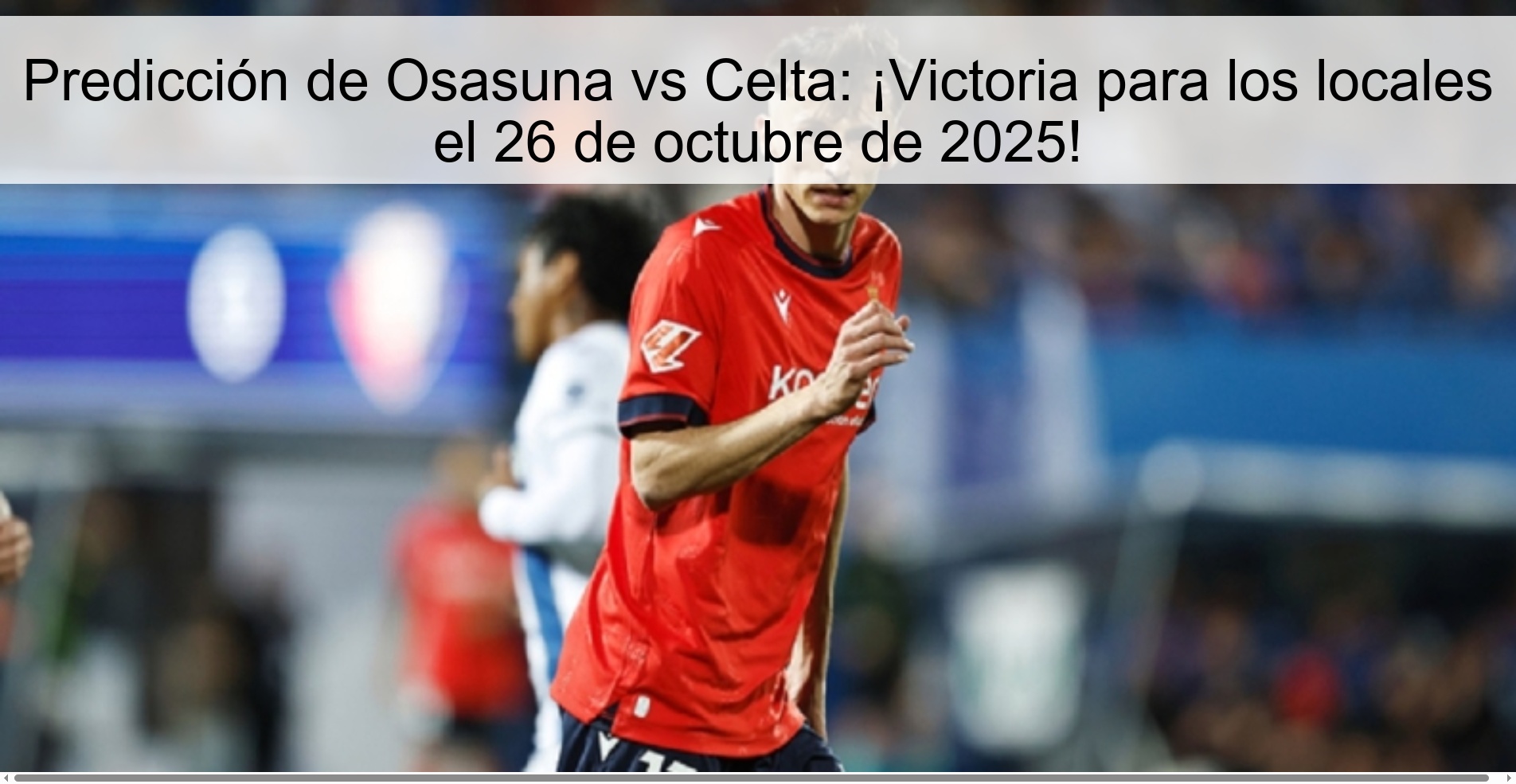 Predicción de Osasuna vs Celta: ¡Victoria para los locales el 26 de octubre de 2025!