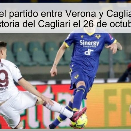 Predicción del partido entre Verona y Cagliari: Empate o victoria del Cagliari el 26 de octubre