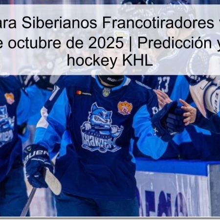 Predicción para Siberianos Francotiradores vs Águilas de Omsk – 26 de octubre de 2025 | Predicción y apuestas de hockey KHL