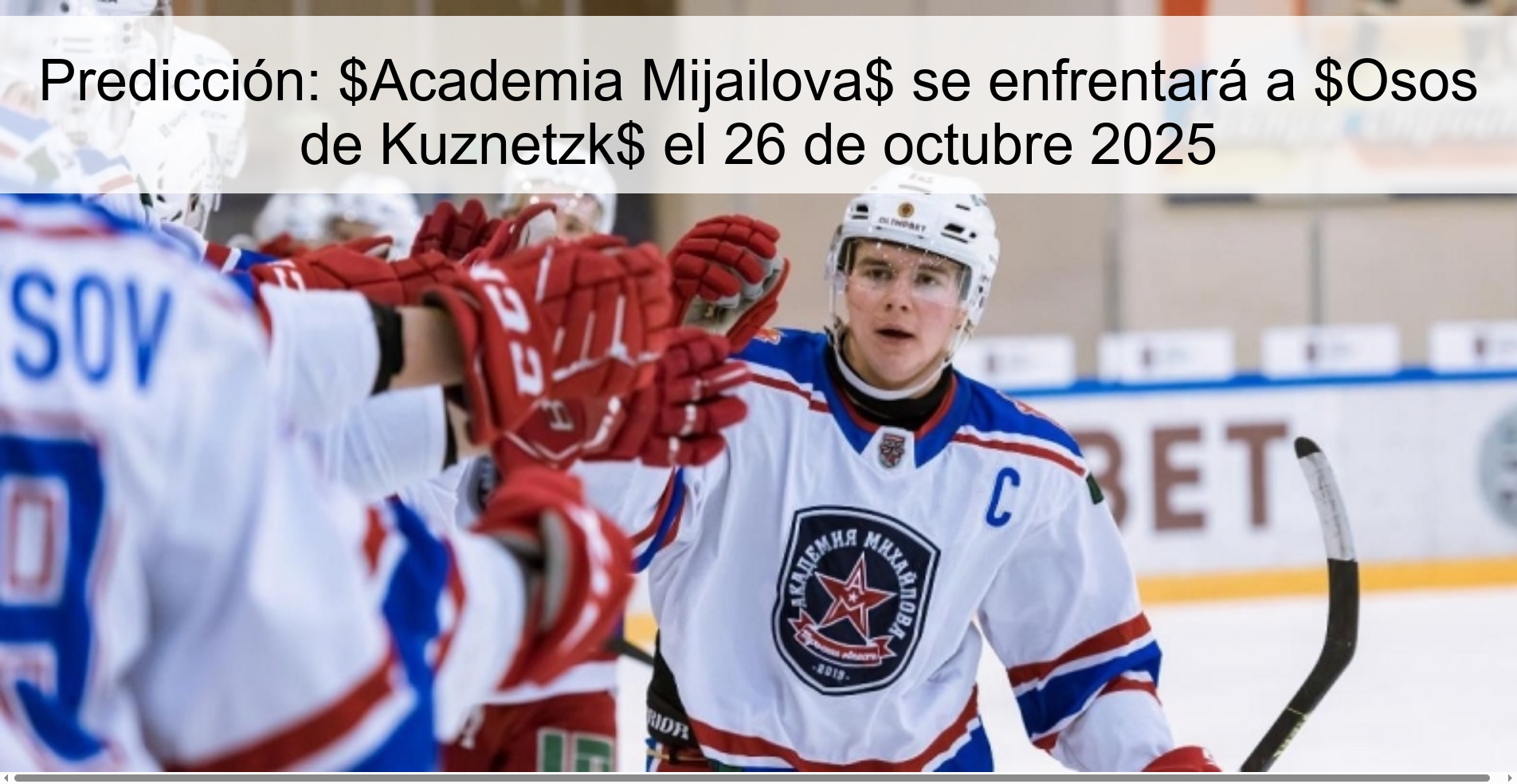 Prediction: $Mikhailova Academy$ will face $Kuznetzk Bears$ on October 26, 2025