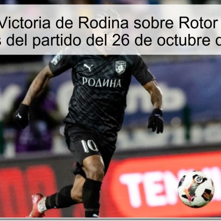 Predicción: Victoria de Rodina sobre Rotor Volgograd y análisis del partido del 26 de octubre de 2025