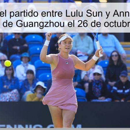 Predicción del partido entre Lulu Sun y Ann Li en el final del torneo de Guangzhou el 26 de octubre de 2025