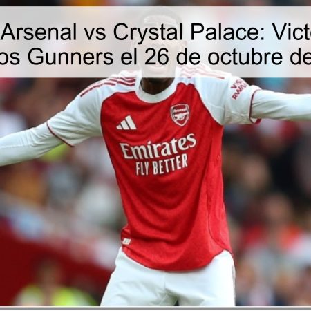 Predicción Arsenal vs Crystal Palace: Victoria segura para los Gunners el 26 de octubre de 2025