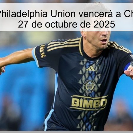 Predicción: Philadelphia Union vencerá a Chicago Fire el 27 de octubre de 2025