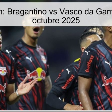 Predicción: Bragantino vs Vasco da Gama – 27 de octubre 2025