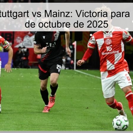 Predicción Stuttgart vs Mainz: Victoria para Stuttgart – 26 de octubre de 2025