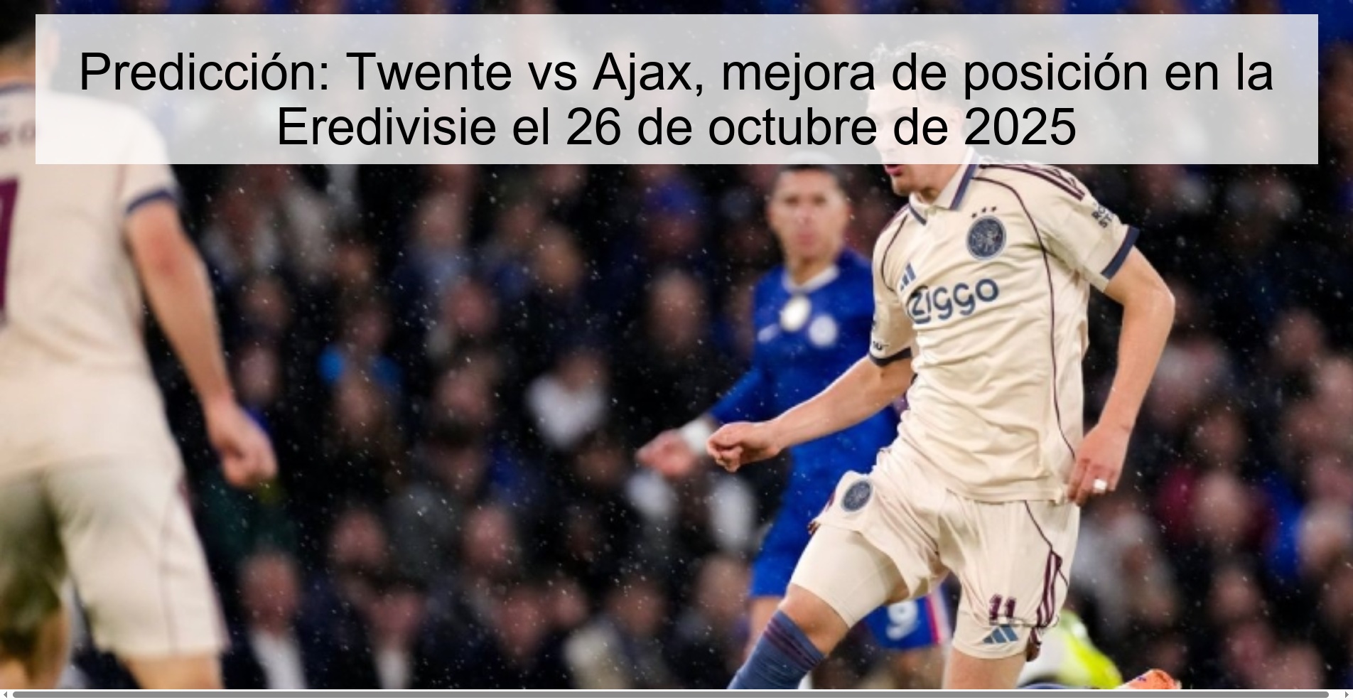 Predicción: Twente vs Ajax, mejora de posición en la Eredivisie el 26 de octubre de 2025 1 316716