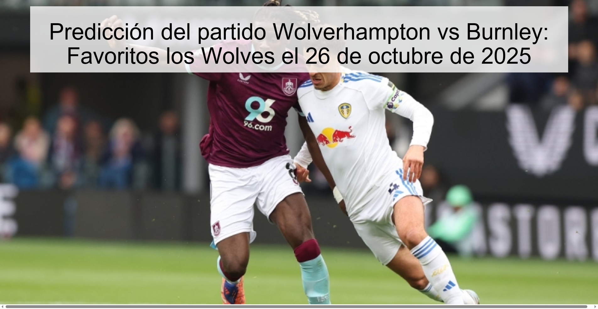 Wolverhampton vs Burnley match prediction: Wolves favorites on October 26, 2025 1 Wolverhampton vs Burnley match prediction: Wolves favorites on October 26, 2025