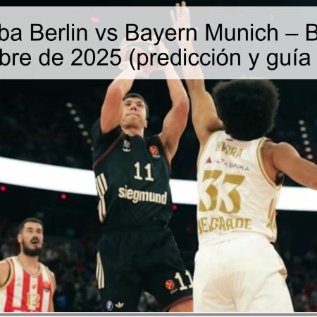 Pronóstico Alba Berlin vs Bayern Munich – Bayern ganará el 26 de octubre de 2025 (predicción y guía de apuestas)