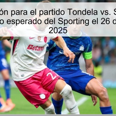 Predicción para el partido Tondela vs. Sporting: Protagonismo esperado del Sporting el 26 de octubre de 2025