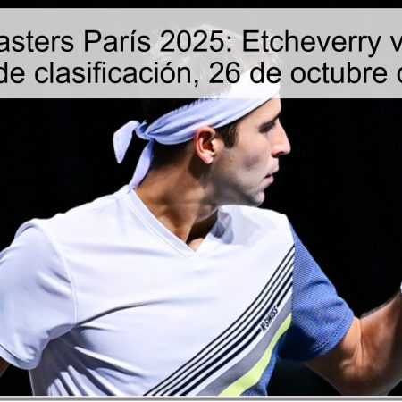 Predicción Masters París 2025: Etcheverry vs De Jong en la final de clasificación, 26 de octubre de 2025