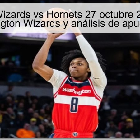 Predicción Wizards vs Hornets 27 octubre 2025: victoria de Washington Wizards y análisis de apuestas NBA