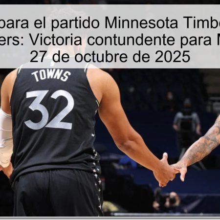 Predicción para el partido Minnesota Timberwolves vs Indiana Pacers: Victoria contundente para Minnesota el 27 de octubre de 2025