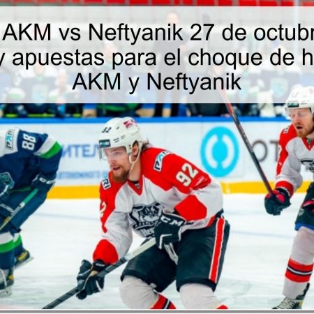 Predicción AKM vs Neftyanik 27 de octubre de 2025: pronóstico y apuestas para el choque de hockey entre AKM y Neftyanik