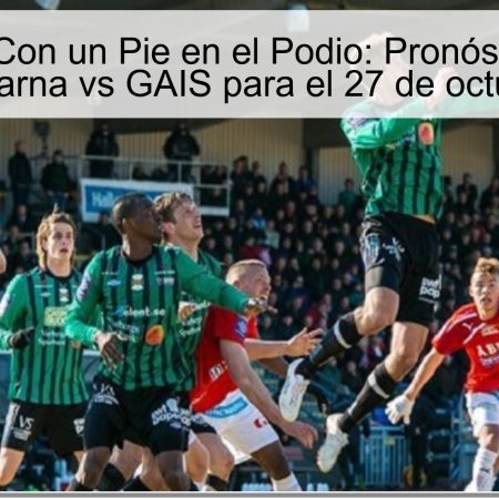 GAIS Con un Pie en el Podio: Pronóstico de Brommapojkarna vs GAIS para el 27 de octubre de 2025