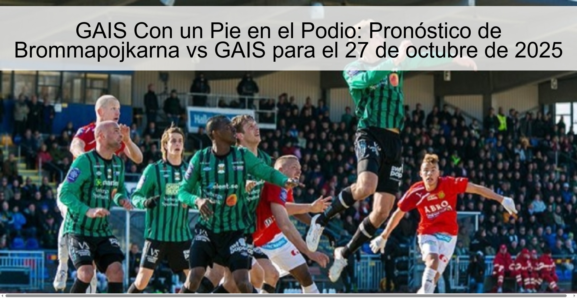 GAIS With One Foot on the Podium: Brommapojkarna vs GAIS Prediction for October 27, 2025