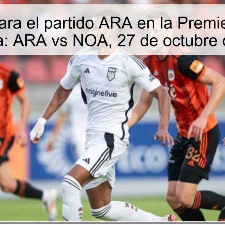Predicción para el partido ARA en la Premier League de Armenia: ARA vs NOA, 27 de octubre de 2025