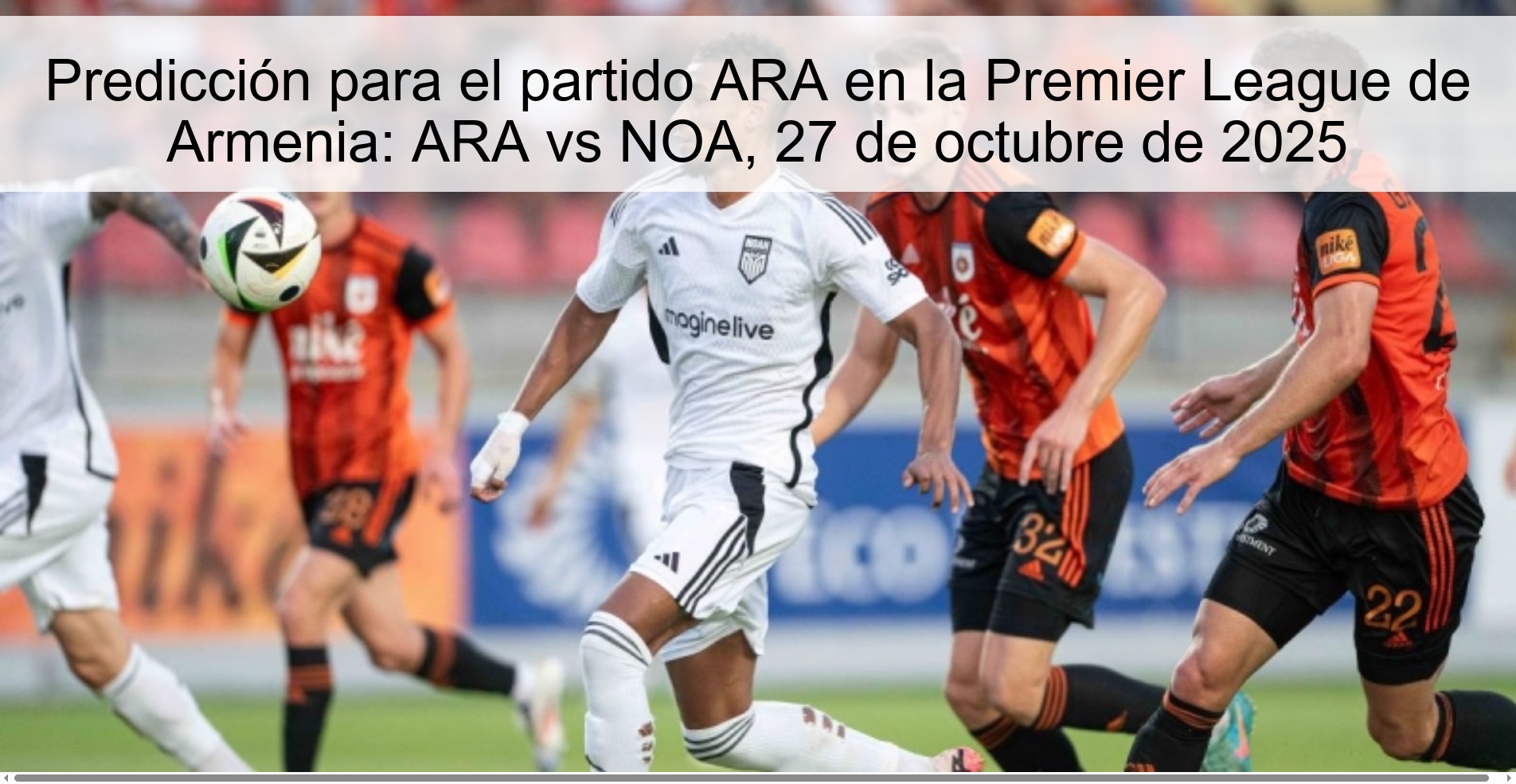 Predicción para el partido ARA en la Premier League de Armenia: ARA vs NOA, 27 de octubre de 2025 1 Predicción para el partido ARA en la Premier League de Armenia: ARA vs NOA, 27 de octubre de 2025