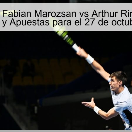 Predicción: Fabian Marozsan vs Arthur Rinderknech – Resultados y Apuestas para el 27 de octubre de 2025