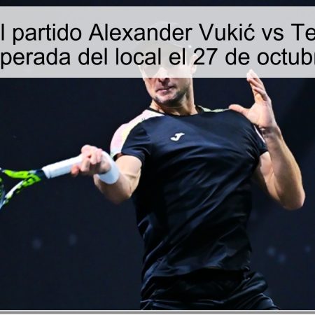 Predicción del partido Alexander Vukić vs Terence Atman: Victoria esperada del local el 27 de octubre de 2025