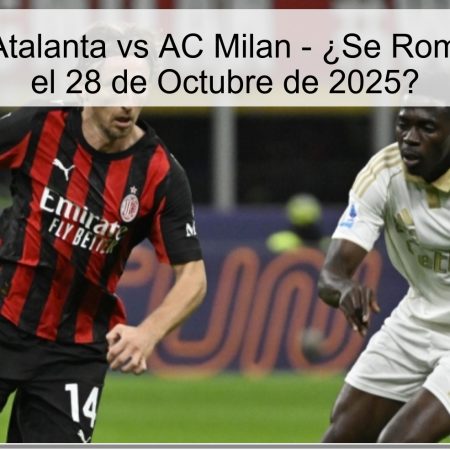 Predicción: Atalanta vs AC Milan – ¿Se Rompe la Racha el 28 de Octubre de 2025?