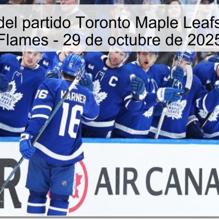 Predicción del partido Toronto Maple Leafs vs Calgary Flames – 29 de octubre de 2025