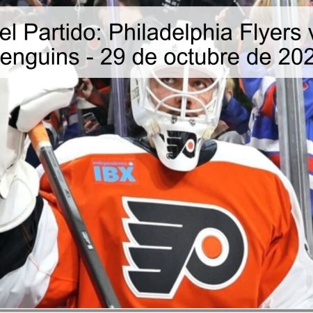 Predicción del Partido: Philadelphia Flyers vs Pittsburgh Penguins – 29 de octubre de 2025