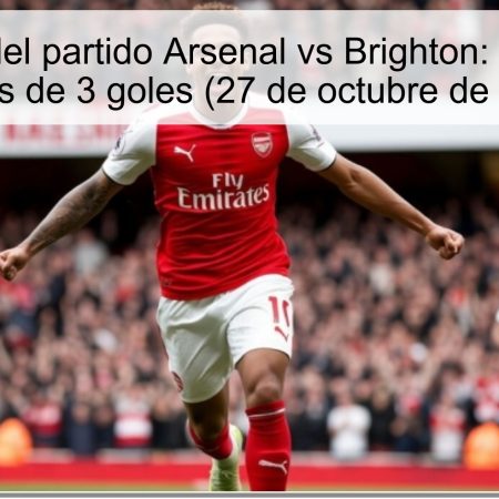 Predicción del partido Arsenal vs Brighton: Apuesta por menos de 3 goles (27 de octubre de 2025)