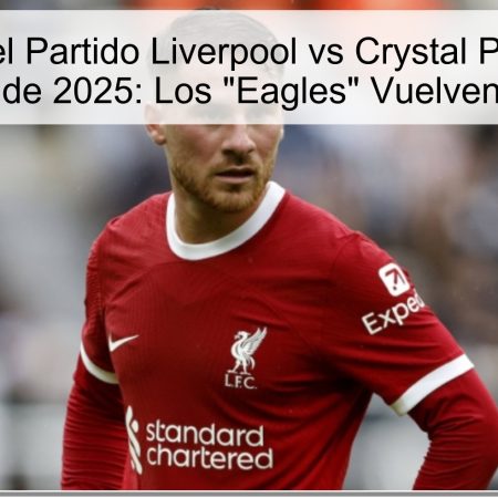 Predicción del Partido Liverpool vs Crystal Palace – 29 de octubre de 2025: Los “Eagles” Vuelven a Volar
