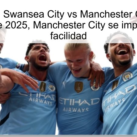 Predicción: Swansea City vs Manchester City – 29 de octubre de 2025, Manchester City se impondrá con facilidad