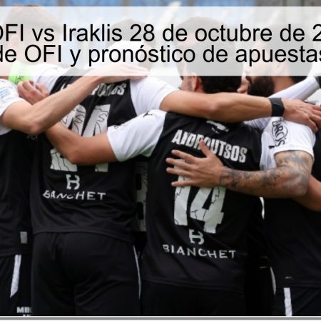 Predicción OFI vs Iraklis 28 de octubre de 2025: victoria de OFI y pronóstico de apuestas