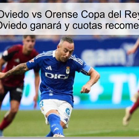 Pronóstico Oviedo vs Orense Copa del Rey 28 octubre 2025: Oviedo ganará y cuotas recomendadas