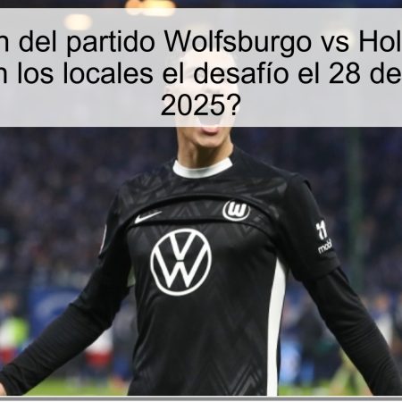 Predicción del partido Wolfsburgo vs Holstein Kiel: ¿Superarán los locales el desafío el 28 de octubre de 2025?