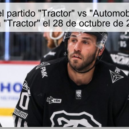 Predicción del partido “Tractor” vs “Automobilist”: Victoria para “Tractor” el 28 de octubre de 2025