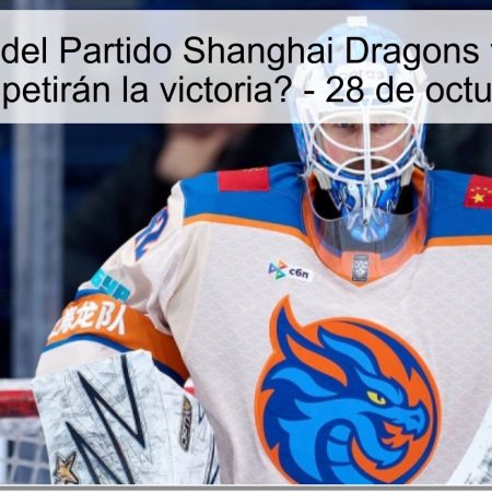 Predicción del Partido Shanghai Dragons vs Dynamo Moscú: ¿Repetirán la victoria? – 28 de octubre de 2025