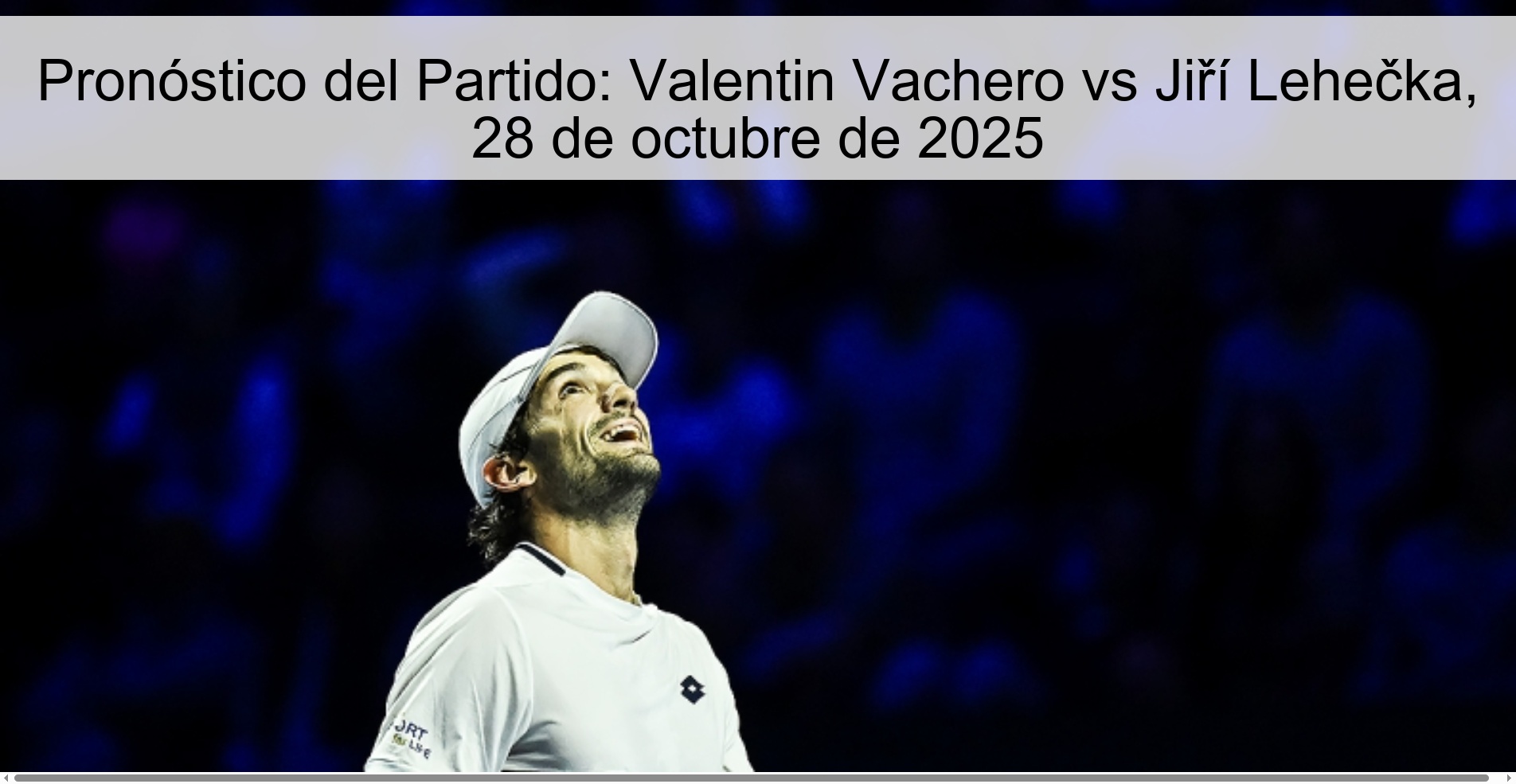 Pronóstico del Partido: Valentin Vachero vs Jiří Lehečka, 28 de octubre de 2025 1 317314