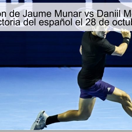 Predicción de Jaume Munar vs Daniil Medvedev: ¿Victoria del español el 28 de octubre?