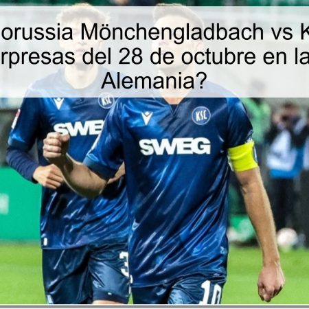 Predicción: Borussia Mönchengladbach vs Karlsruher SC – ¿Las sorpresas del 28 de octubre en la Copa de Alemania?