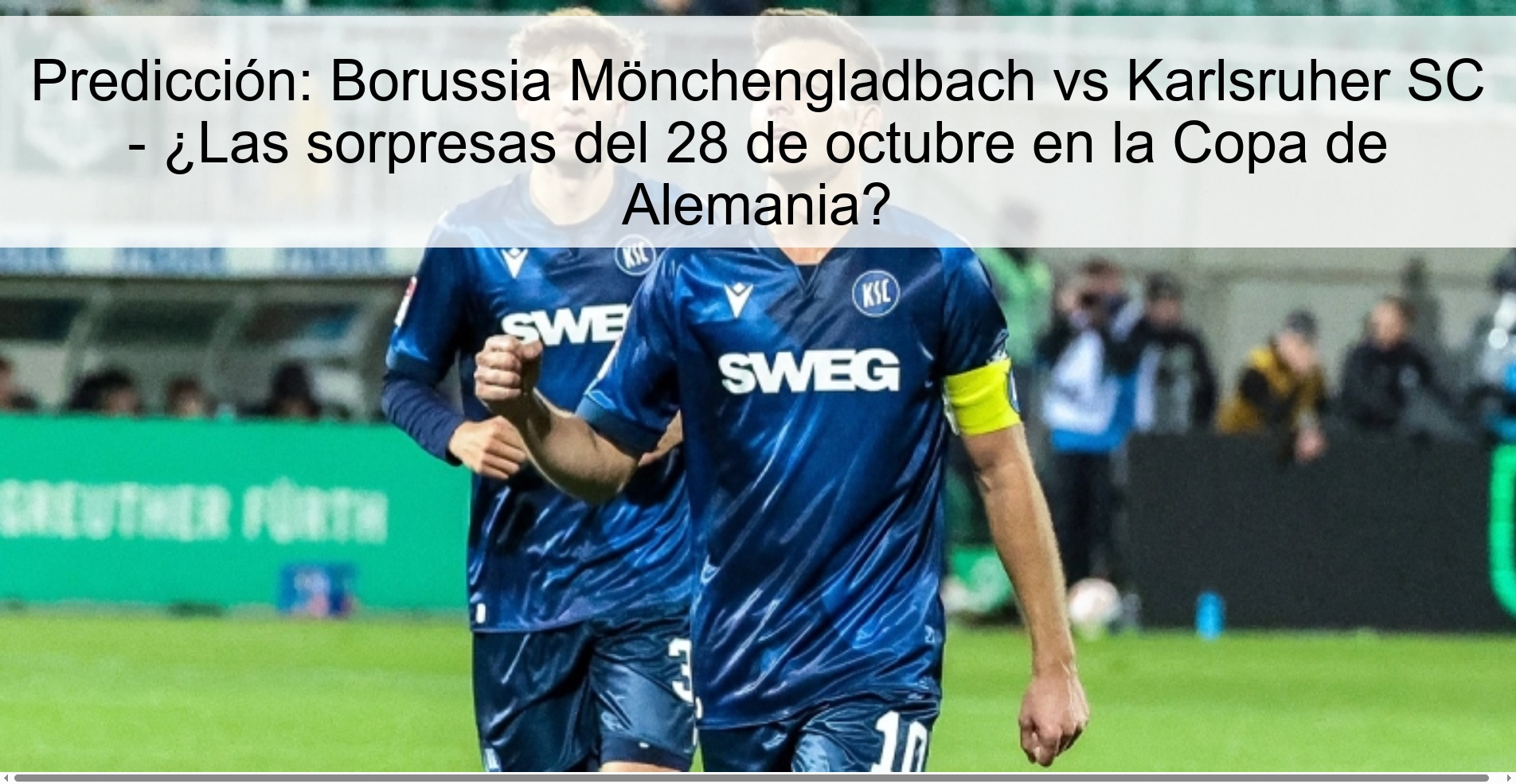 Predicción: Borussia Mönchengladbach vs Karlsruher SC - ¿Las sorpresas del 28 de octubre en la Copa de Alemania? 1 Predicción: Borussia Mönchengladbach vs Karlsruher SC - ¿Las sorpresas del 28 de octubre en la Copa de Alemania?