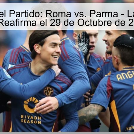 Predicción del Partido: Roma vs. Parma – La Giallorossa se Reafirma el 29 de Octubre de 2025