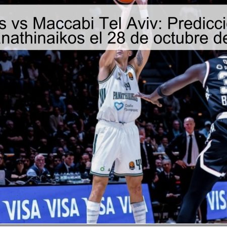Panathinaikos vs Maccabi Tel Aviv: Predicción de victoria del Panathinaikos el 28 de octubre de 2025