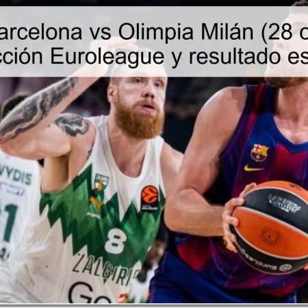 Predicción Barcelona vs Olimpia Milán (28 octubre 2025) – predicción Euroleague y resultado esperado