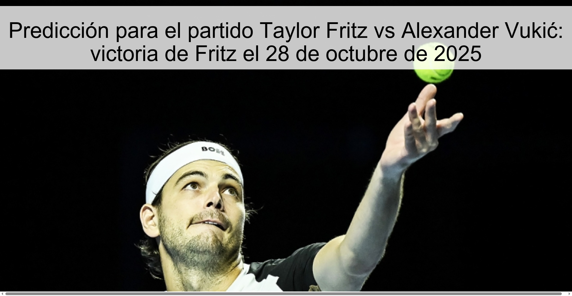 Predicción para el partido Taylor Fritz vs Alexander Vukić: victoria de Fritz el 28 de octubre de 2025 1 Predicción para el partido Taylor Fritz vs Alexander Vukić: victoria de Fritz el 28 de octubre de 2025