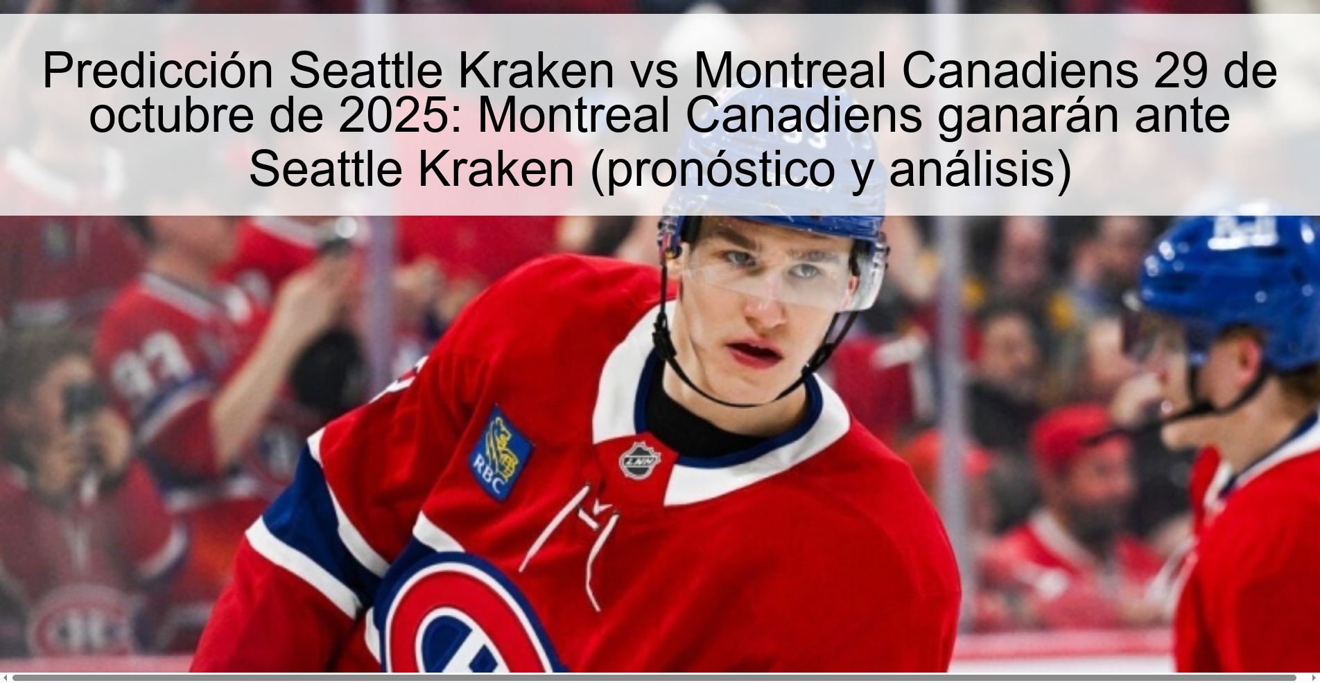 Predicción Seattle Kraken vs Montreal Canadiens 29 de octubre de 2025: Montreal Canadiens ganarán ante Seattle Kraken (pronóstico y análisis) 1 317550