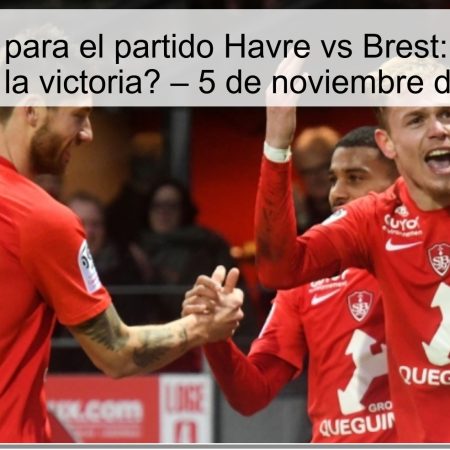 Predicción para el partido Havre vs Brest: ¿Quién se llevará la victoria? – 5 de noviembre de 2025